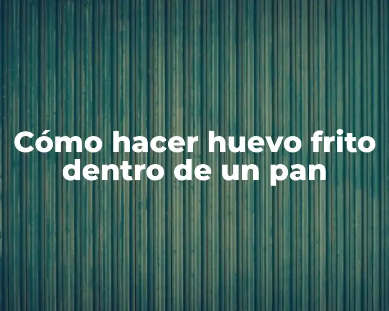 Cómo hacer huevo frito dentro de un pan