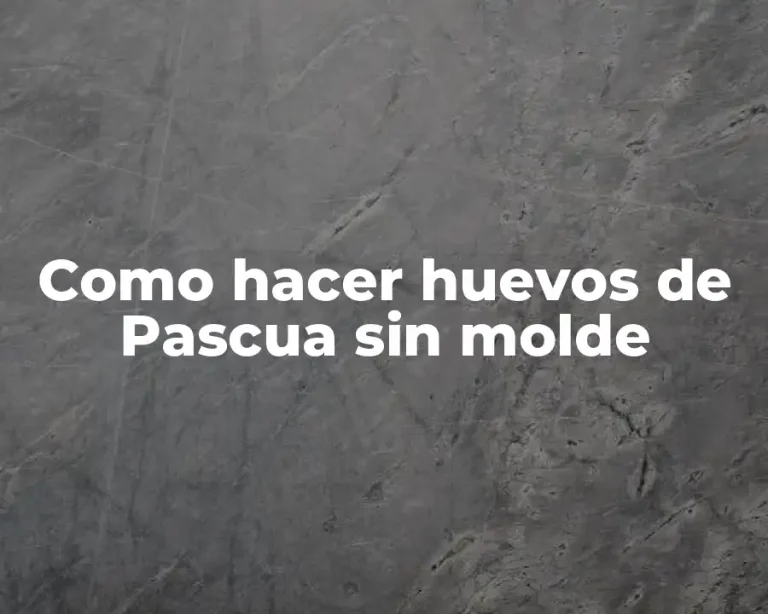 Como hacer huevos de Pascua sin molde