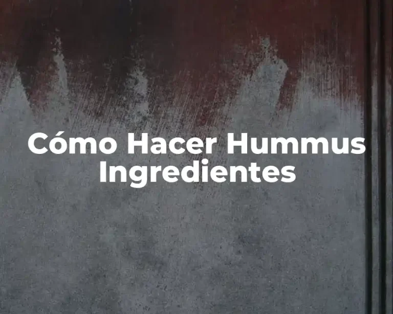 Cómo Hacer Hummus Ingredientes