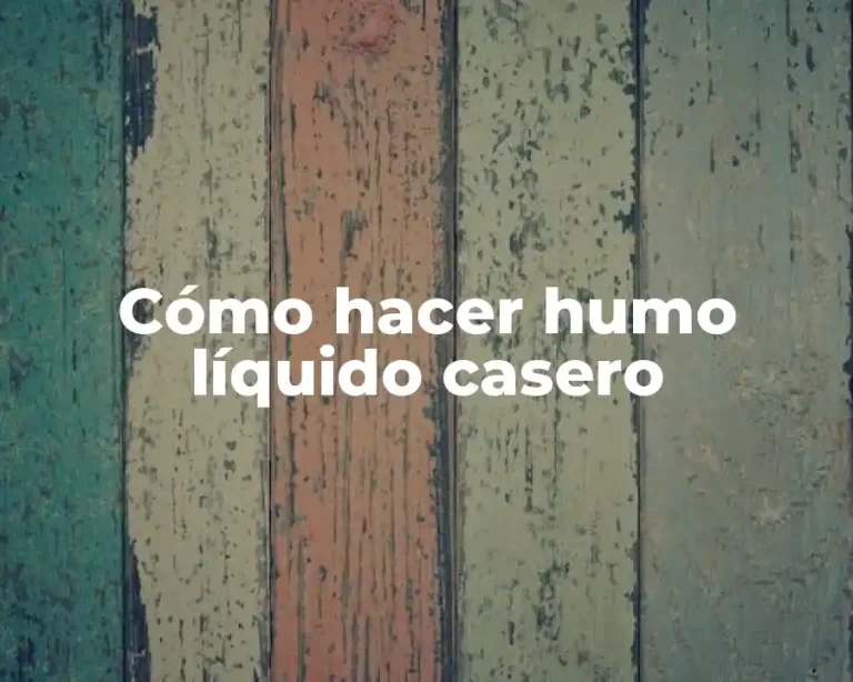 Cómo hacer humo líquido casero