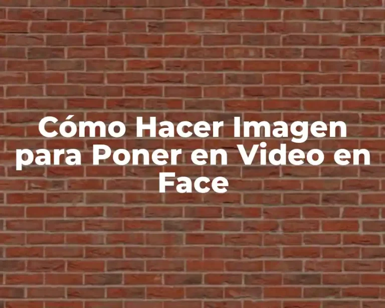 Cómo Hacer Imagen para Poner en Video en Face