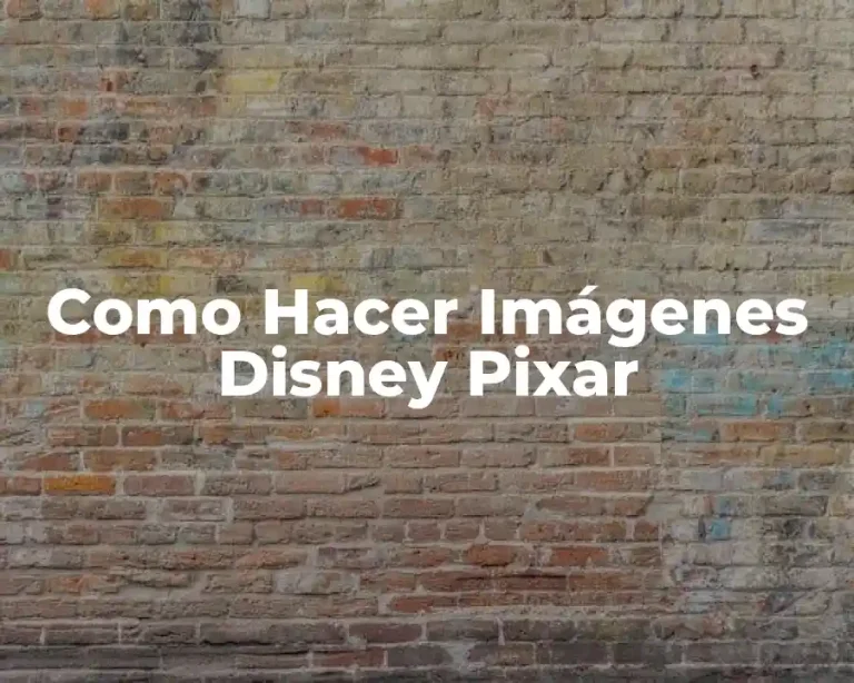 Como Hacer Imágenes Disney Pixar