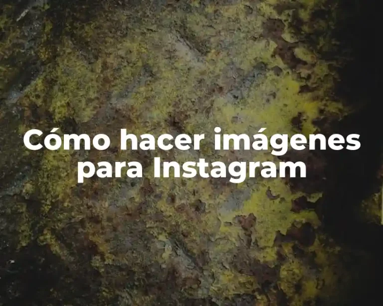 Cómo hacer imágenes para Instagram