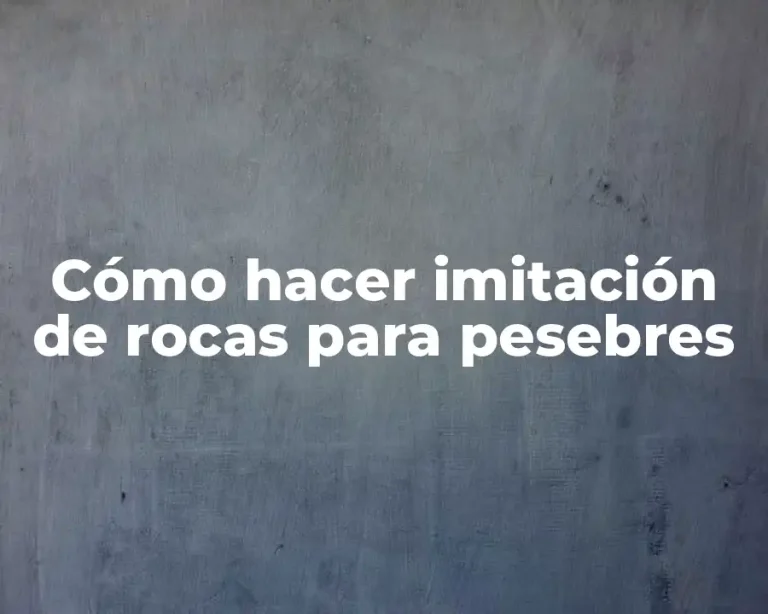 Cómo hacer imitación de rocas para pesebres