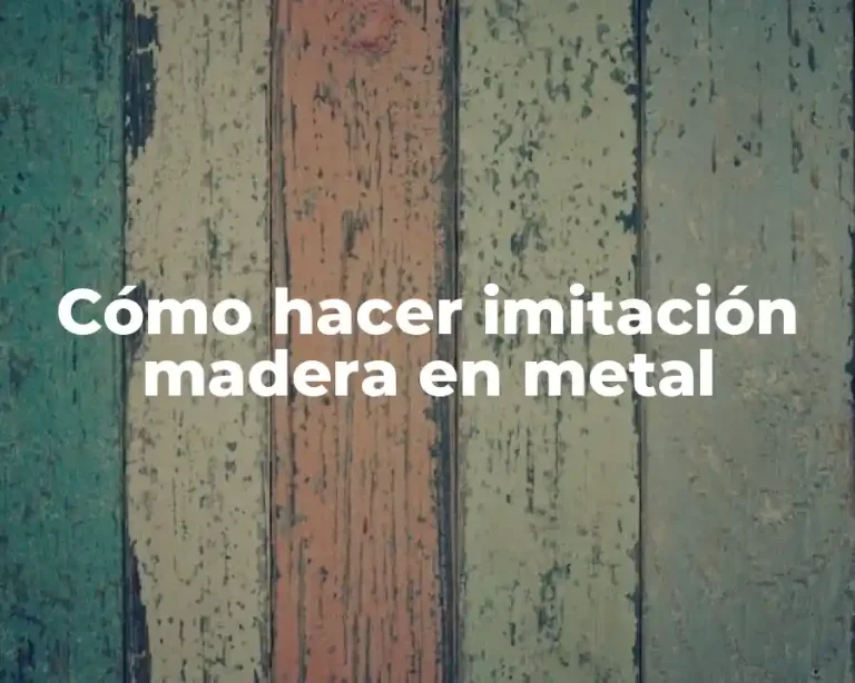 Cómo hacer imitación madera en metal