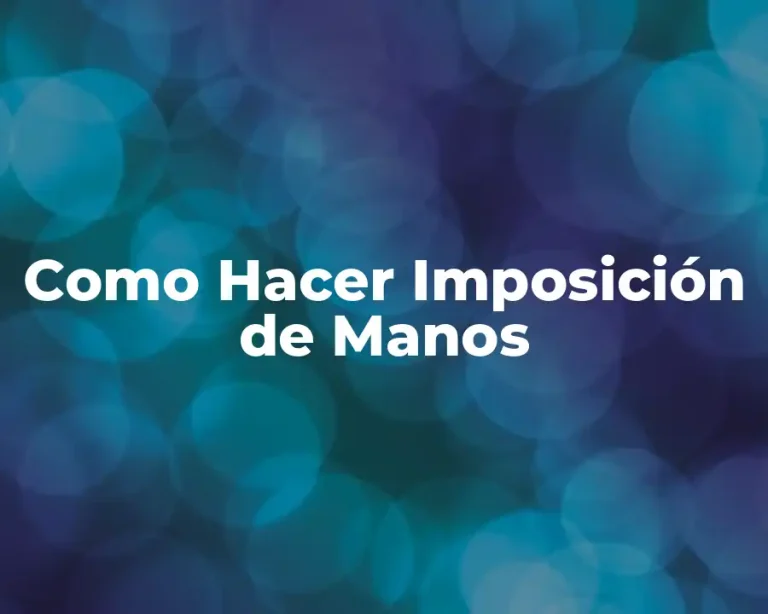 Como Hacer Imposición de Manos
