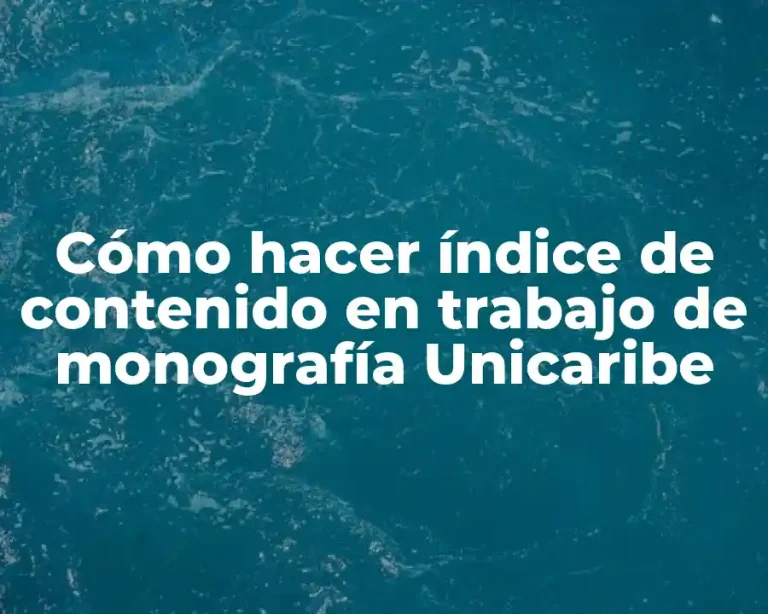 Cómo hacer índice de contenido en trabajo de monografía Unicaribe