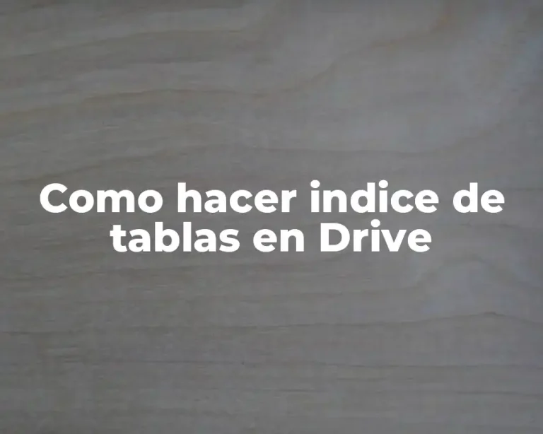 Como hacer indice de tablas en Drive