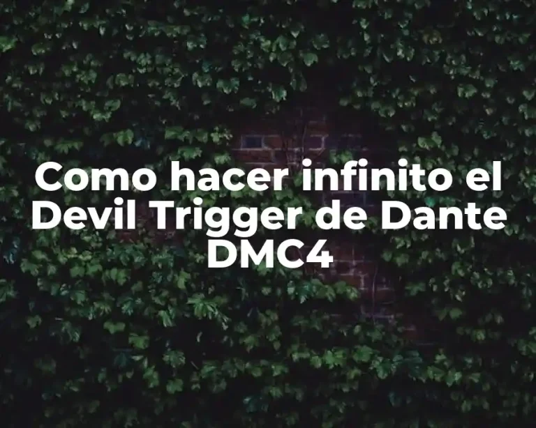 Como hacer infinito el Devil Trigger de Dante DMC4