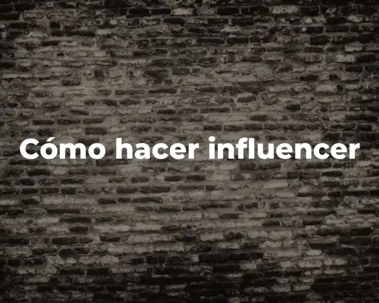 Cómo hacer influencer