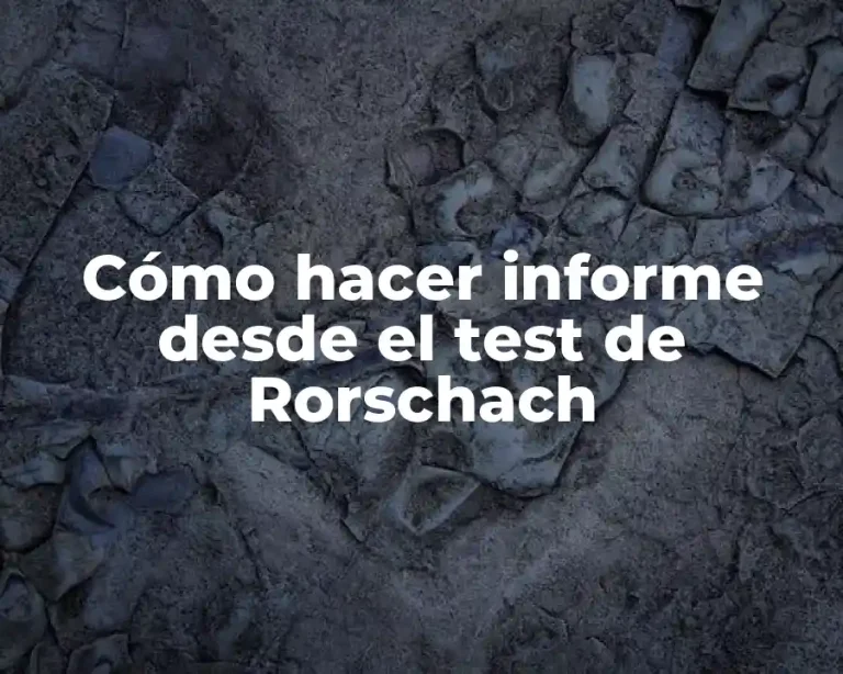 Cómo hacer informe desde el test de Rorschach