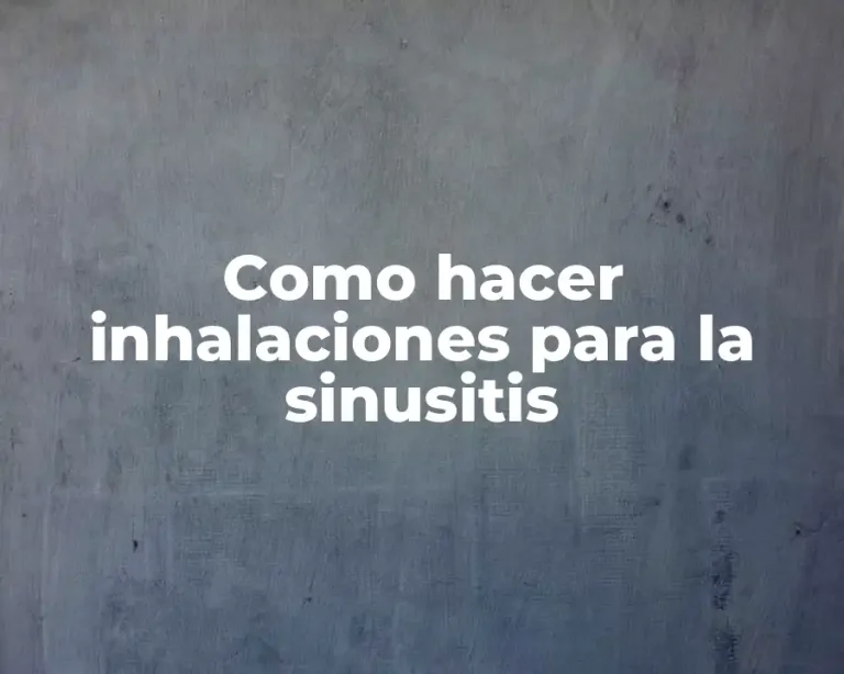 Como hacer inhalaciones para la sinusitis