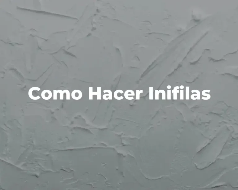 Como Hacer Inifilas