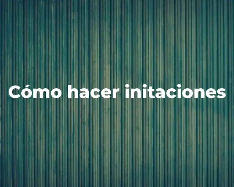 Cómo hacer initaciones