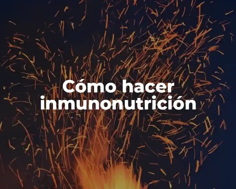 Cómo hacer inmunonutrición