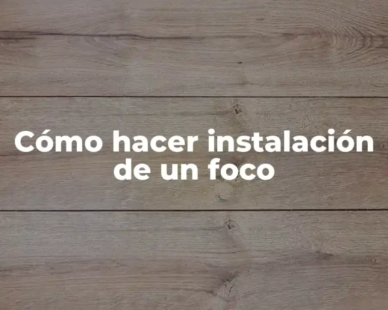 Cómo hacer instalación de un foco