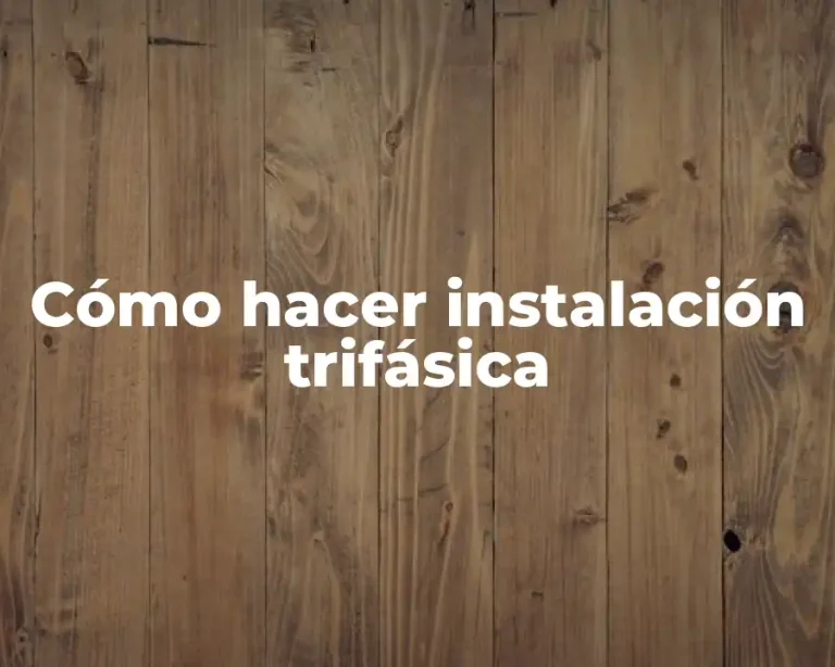 Cómo hacer instalación trifásica