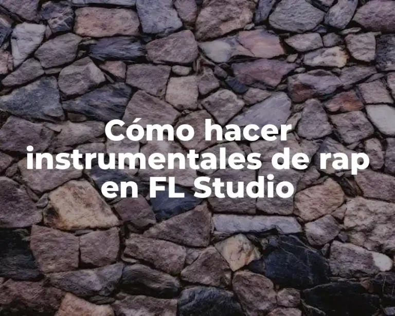 Cómo hacer instrumentales de rap en FL Studio