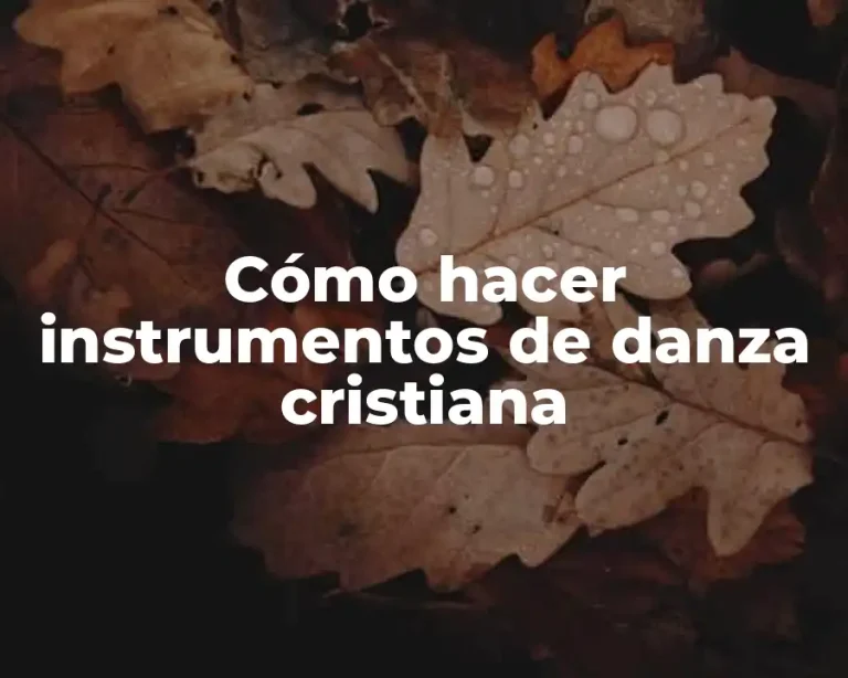 Cómo hacer instrumentos de danza cristiana