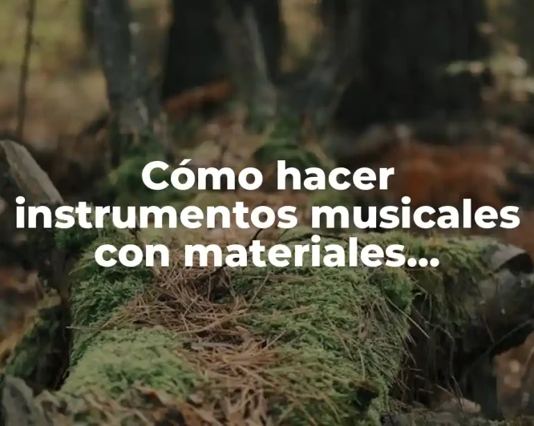 Cómo hacer instrumentos musicales con materiales reciclados para niños