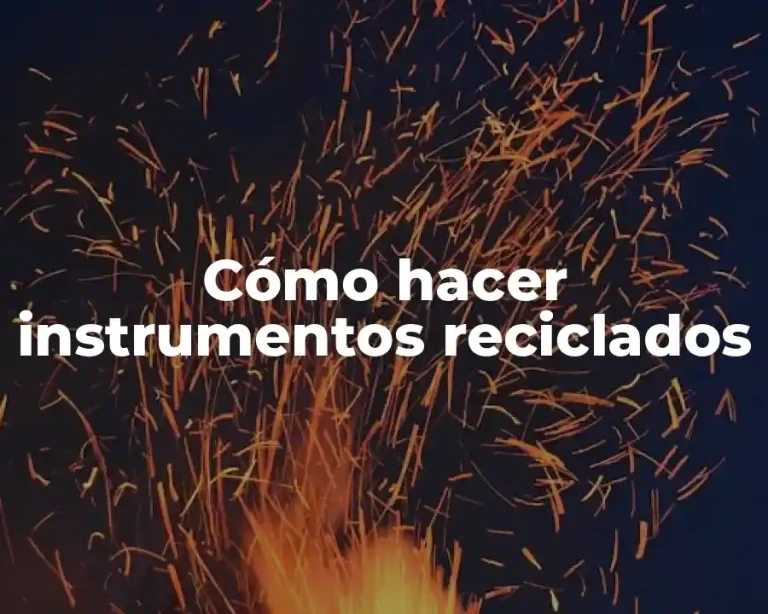 Cómo hacer instrumentos reciclados