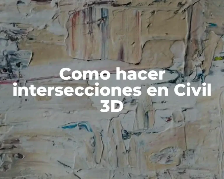 Como hacer intersecciones en Civil 3D
