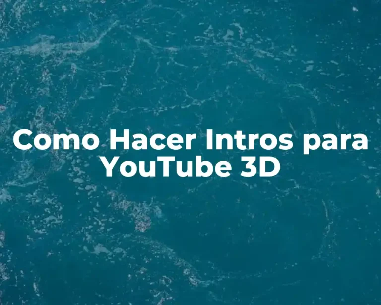 Como Hacer Intros para YouTube 3D