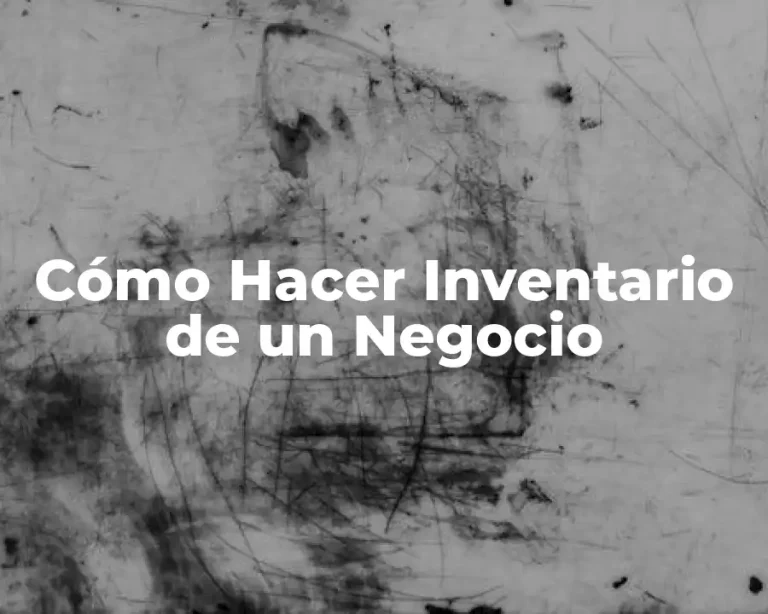 Cómo Hacer Inventario de un Negocio