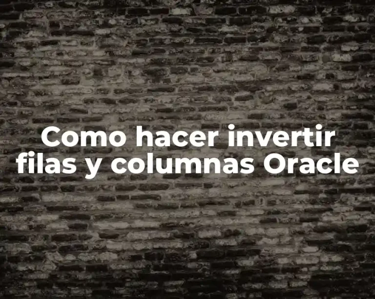 Como hacer invertir filas y columnas Oracle