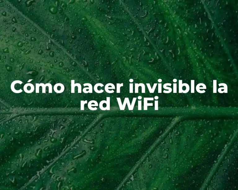 Cómo hacer invisible la red WiFi