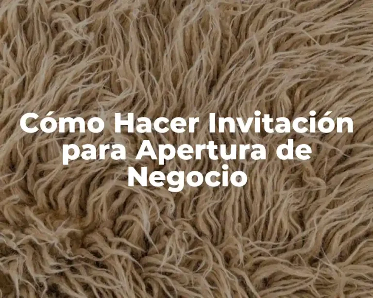 Cómo Hacer Invitación para Apertura de Negocio