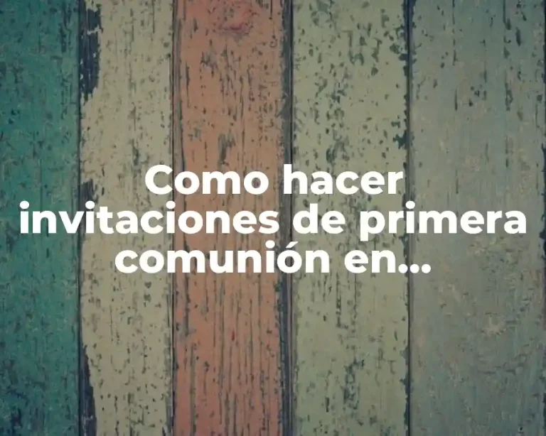 Como hacer invitaciones de primera comunión en computadora