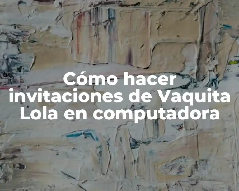 Cómo hacer invitaciones de Vaquita Lola en computadora
