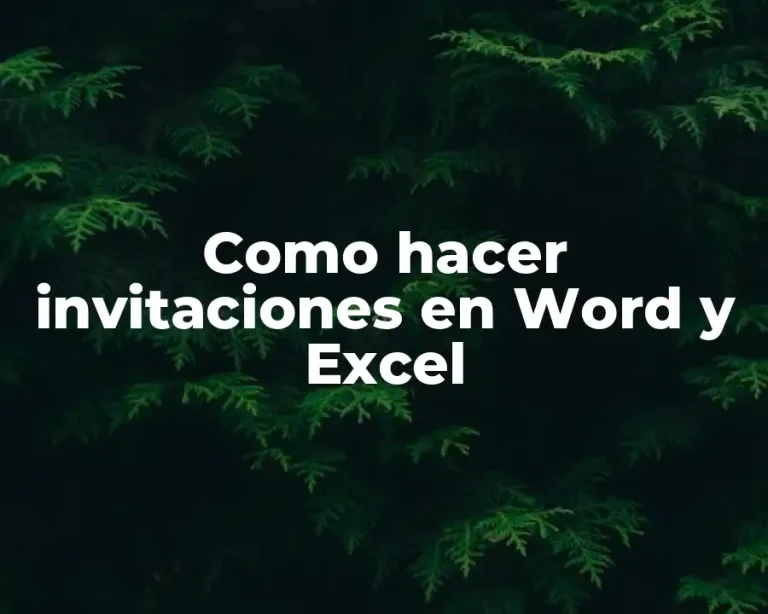 Como hacer invitaciones en Word y Excel