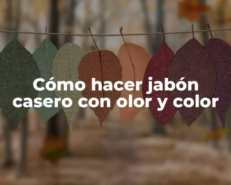 Cómo hacer jabón casero con olor y color