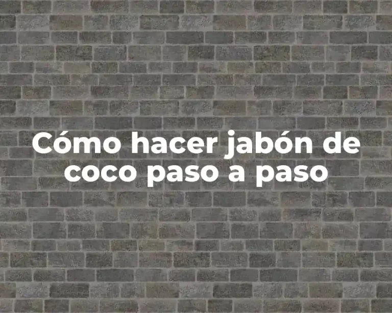 Cómo hacer jabón de coco paso a paso