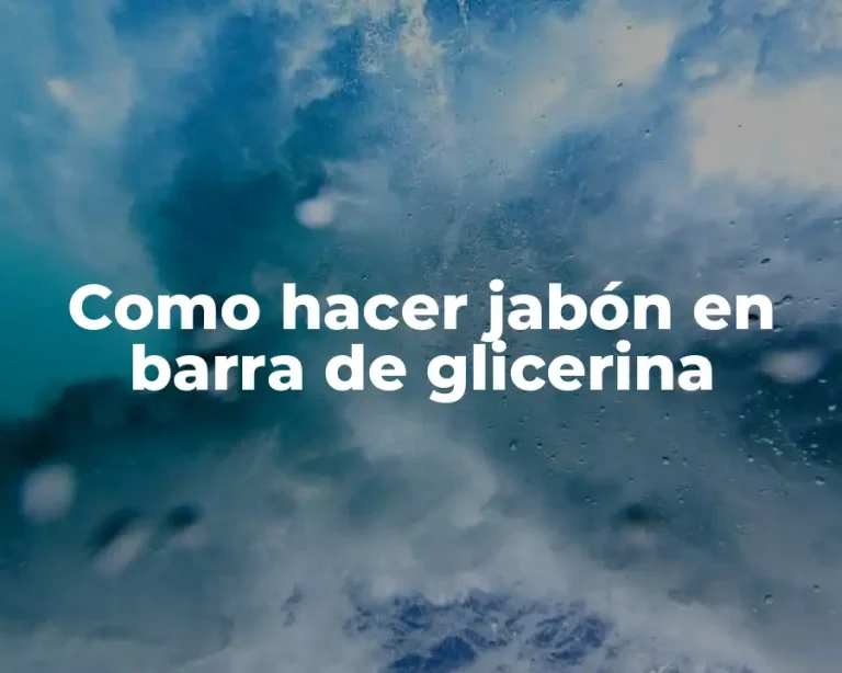 Como hacer jabón en barra de glicerina