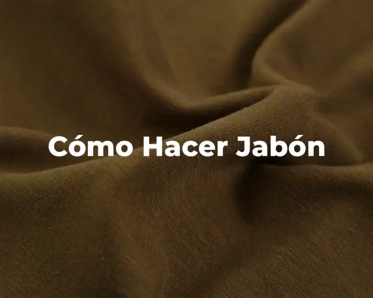 Cómo Hacer Jabón
