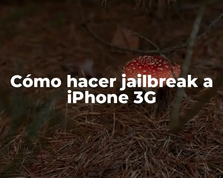 Cómo hacer jailbreak a iPhone 3G
