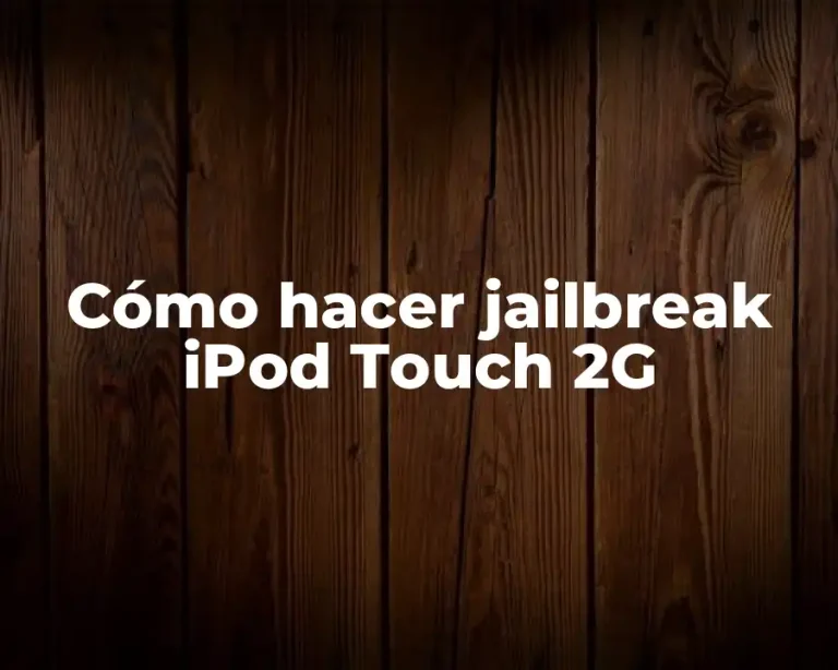 Cómo hacer jailbreak iPod Touch 2G