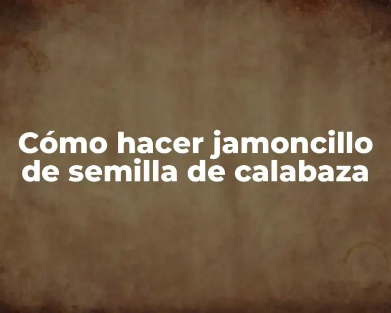 Cómo hacer jamoncillo de semilla de calabaza