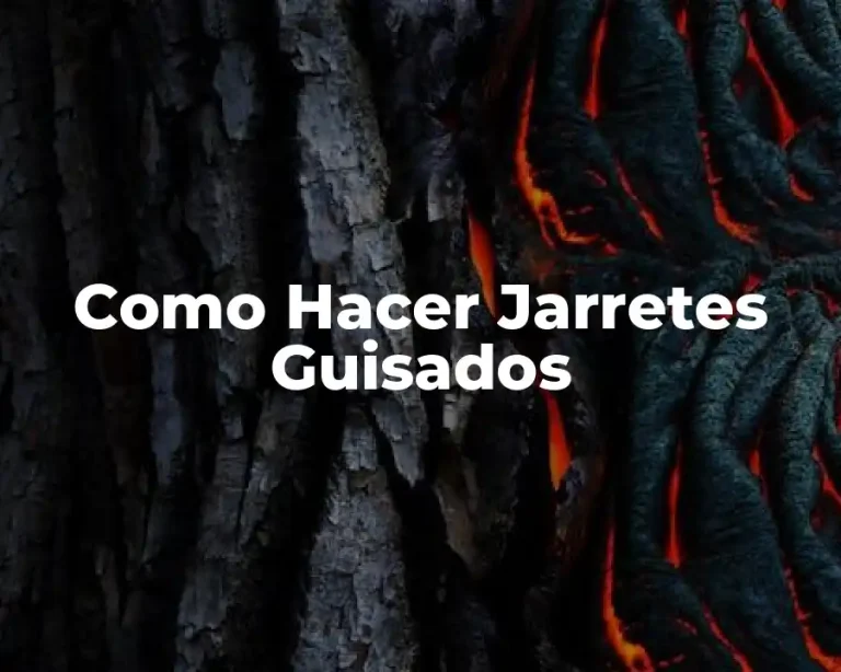 Como Hacer Jarretes Guisados