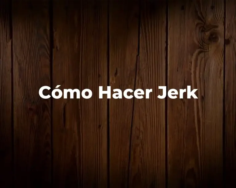 Cómo Hacer Jerk