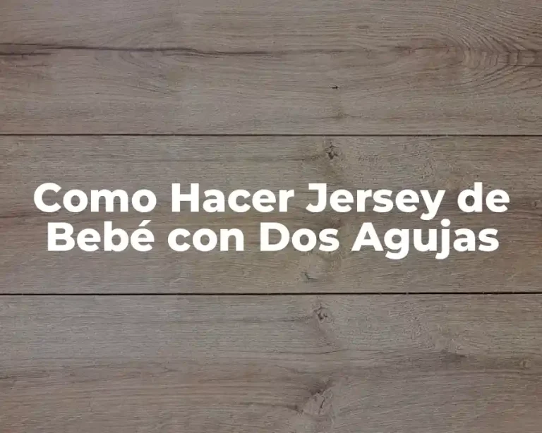 Como Hacer Jersey de Bebé con Dos Agujas