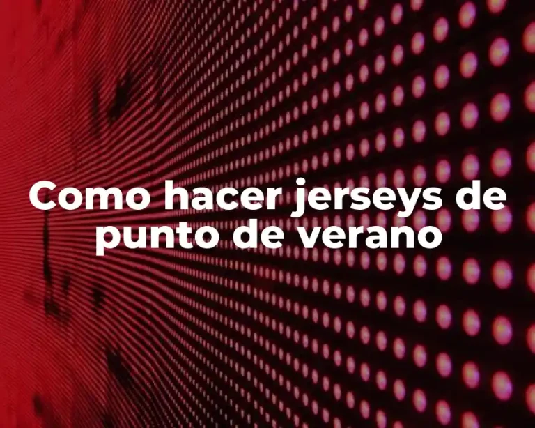 Como hacer jerseys de punto de verano