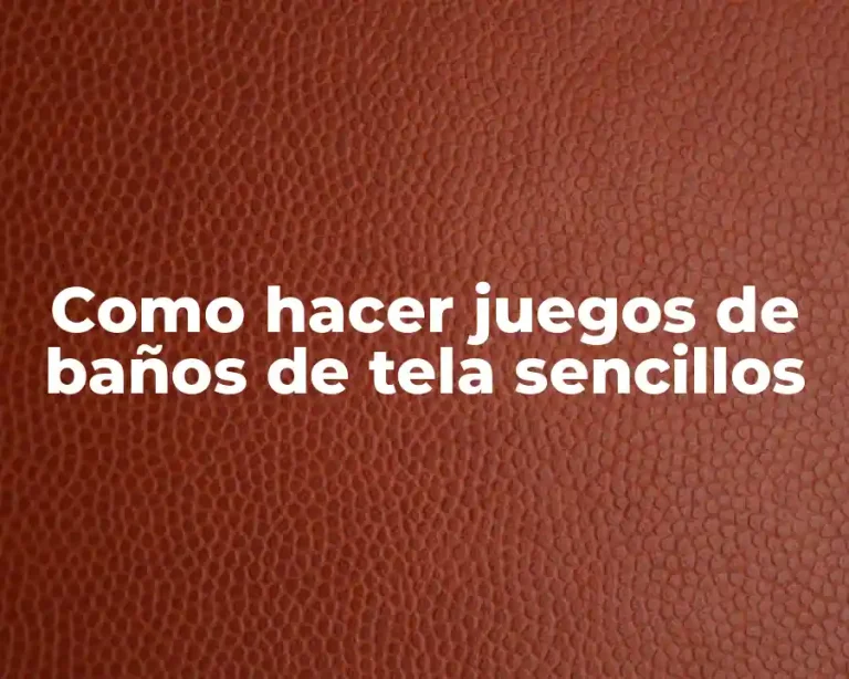 Como hacer juegos de baños de tela sencillos