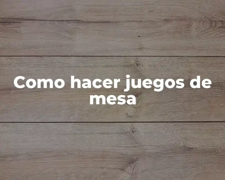 Como hacer juegos de mesa