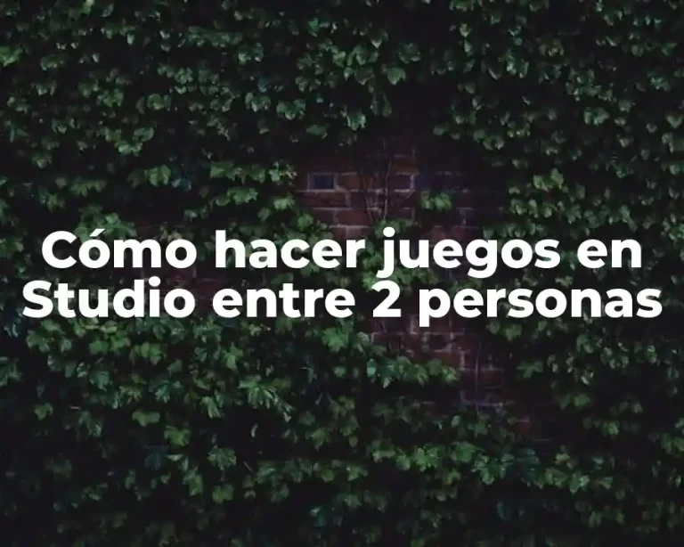 Cómo hacer juegos en Studio entre 2 personas