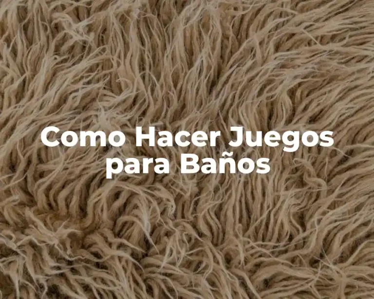 Como Hacer Juegos para Baños