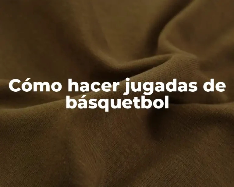 Cómo hacer jugadas de básquetbol